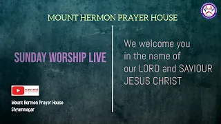 Live || Sunday Worship || 11th December, 2022 || Mount Hermon Prayer House, Shyamnagar.