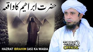 Hazrat Ibrahim (AS) Ka Waqia | Mufti Tariq Masood @TariqMasoodOfficial