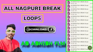 Top 50 Nagpuri Break Loops Pack Free Download 2024 | Nagpuri Break Loops Pack 2024 Part 1