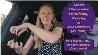 Learn I Surrender in Sign Language (Part 4 of 4 in Step by Step Tutorial - ASL COVER)