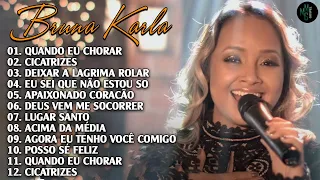 Bruna Karla- AS MELHORES (músicas mais tocadas) [[MÚSICA GOSPEL]]