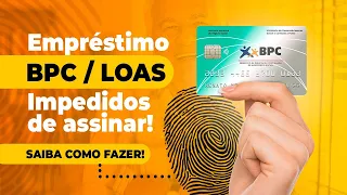 Liberado Empréstimo BPC/LOAS?  -- ATENÇÃO IMPEDIDOS DE ASSINAR!