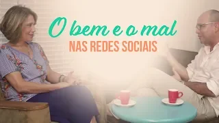 O BEM E O MAL NAS REDES SOCIAIS | ANA BEATRIZ