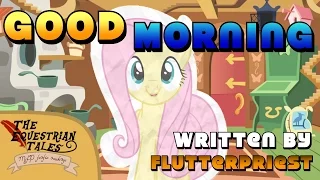 TET: “Good Morning” By Flutterpriest [ MLP fanfic readings ] (Sadfic) (Human in Equestria)