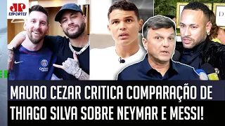"NÃO DÁ! É CONSTRANGEDOR! FALAR ISSO do Neymar..." Mauro Cezar CRITICA DECLARAÇÃO de Thiago Silva!