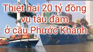 Thiệt hại 20 tỷ đồng vụ tàu đâm ở cầu Phước Khánh|Trung Flycam Sai Gon