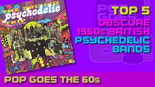 TOP 5 BRITISH PSYCHEDELIC Obscure Bands | #019