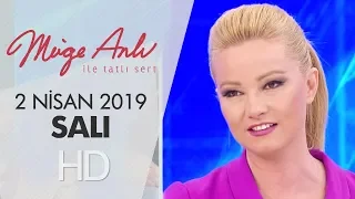 Müge Anlı ile Tatlı Sert 2 Nisan 2019 | Salı