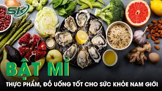 Những Loại Thực Phẩm, Đồ Uống Tốt Cho Sức khỏe Nam Giới | SKĐS