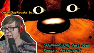 (THIS IS TERRIFIC!) [FNAF/SFM] Just Gold ForceBore Remix - JoseAngel - GoronGuyReacts