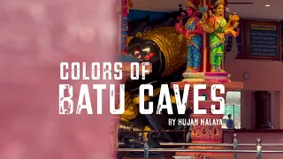 Colors of Batu Caves (Temples within a Cave)