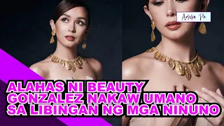 ALAHAS NI BEAUTY GONZALEZ SA GMA GALA 2023 NAKAW UMANO LIBINGAN NG MGA NINUNO