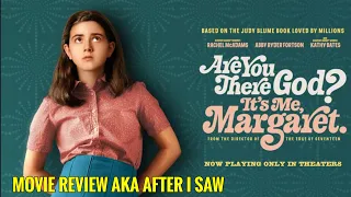 Are You There God? It’s Me, Margaret - Movie Review AKA After I Saw