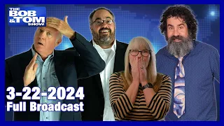 The BOB & TOM Show for March 22, 2024