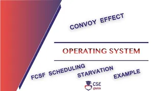 Convoy Effect | FCFS(First Come First Serve) | Process Scheduling | Lec 11 | Operating System