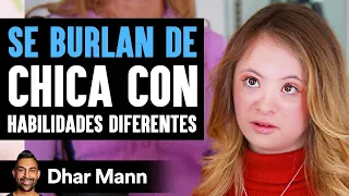 SE BURLAN DE Chica Con Habilidades Diferentes | Dhar Mann