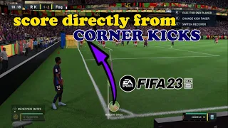 FIFA 23 - SCORE DIRECTLY FROM CORNER KICK