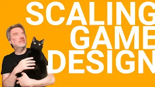 Scaling Game Design