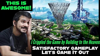 Satisfactory gameplay - I Crippled the Game by Building to the Heavens by Let's Game It Out