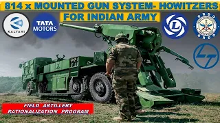 155 MM & 52 CALIBER MOUNTED GUN SYSTEM FOR INDIAN ARMY// RFI FOR FARP// 814 UNITS FOR INDIAN ARMY