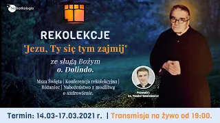 Dzień 1. Rekolekcje "Jezu, Ty się tym zajmij" Prowadzi: ks. Teodor [pełna konferencja - patrz opis]