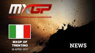 MXGP of TRENTINO 2017 NEWS HIGHLIGHTS #Motocross