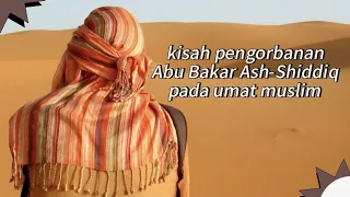 Tahukah Kamu Pengorbanan Abu Bakar Ash-Shiddiq pada Umat muslim #kisahislam#caritahu#video #islam