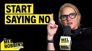 Start Putting Yourself First: Tools to Say No Without Guilt or Drama | The Mel Robbins Podcast