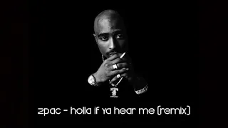 2PAC - HOLLER IF YA HEAR ME (REMIX)