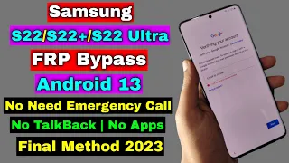 Samsung S22/S22+/S22 Ultra FRP Bypass 2023 Android 13 | No Emergency Call No Talkback No App Install