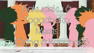 Bakudeku & Togachako meets: IzuOcha & Kacchako  #bnhaships #bkdk #izuocha #togaraka #bakuraka