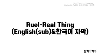 Ruel-Real Thing (English(sub)&한글 자막)