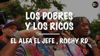 El Alfa El Jefe, Rochy RD  ||  Los Pobres y Los Ricos (Lyrics)