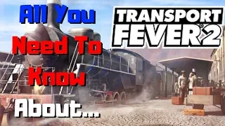 All You Need To Know About Transport Fever 2