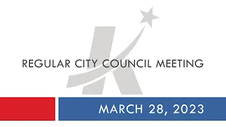 Killeen City Council Meeting - March 28, 2023