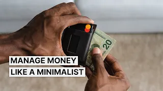 How To Manage Money Like A Minimalist