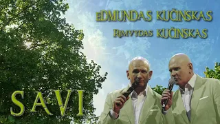 Edmundas Kučinskas ir Rimvydas Kučinskas - Savi