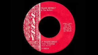 Frank Beverly & The Butlers - If That's What You Wanted