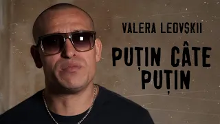 Valera Leovskii - Puțin câte puțin (Videoclip)