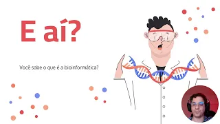 Video 1 - Introdução a Bioinformática