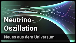 Neutrino-Oszillation • Masse der Neutrinos • Nobelpreis | Josef M. Gaßner