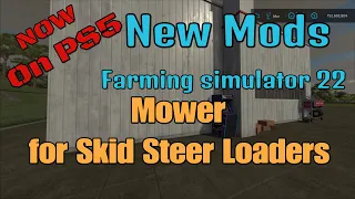 FS22  Mower for Skid Steer Loaders   New Mod for Jan 11 PS5