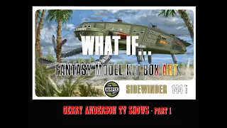 What If...  Fantasy Model Kits - Gerry Anderson (Part 1)