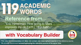 119 Academic Words Ref from "Eric Hinterman: How going to Mars improves life on Earth | TED Talk"