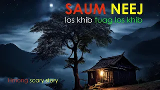 Saum neej  los khib tuag ua dab los khib Hmong scary story ( 6 June 2024)