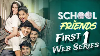 School Friend    .First. 1 web series 😉