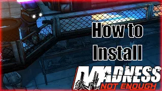 How to install Not Enough Madness