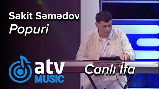 Sakit Səmədov - Popuri  CANLI İFA  (7 Canlı)
