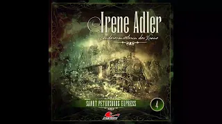 Irene Adler, Sonderermittlerin der Krone - Folge 04: Sankt Petersburg Express (Komplettes Hörspiel)
