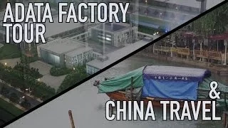 ADATA Factory Tour & China Travel